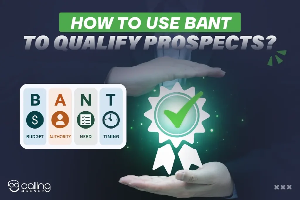 How to Use BANT to Qualify Prospects